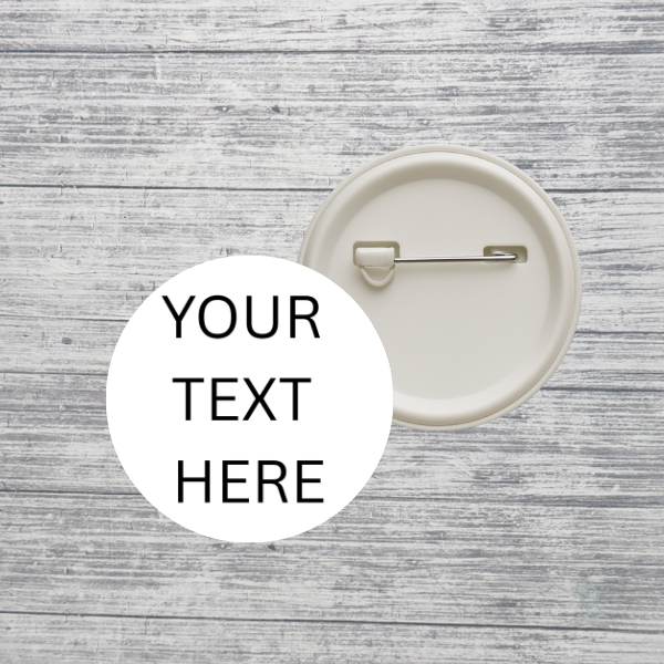 Custom Text Button Personalized PinBack Button