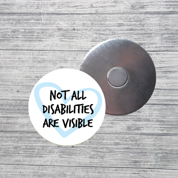 Not All Disabilities Are Visible Awareness Magnet