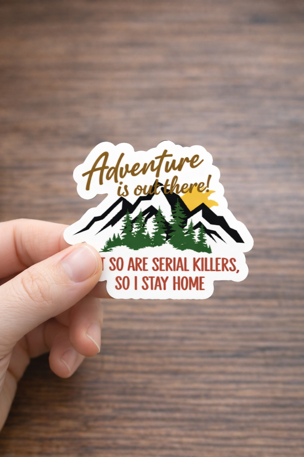 Adventure Is Out There… But So Are Serial Killers Sticker