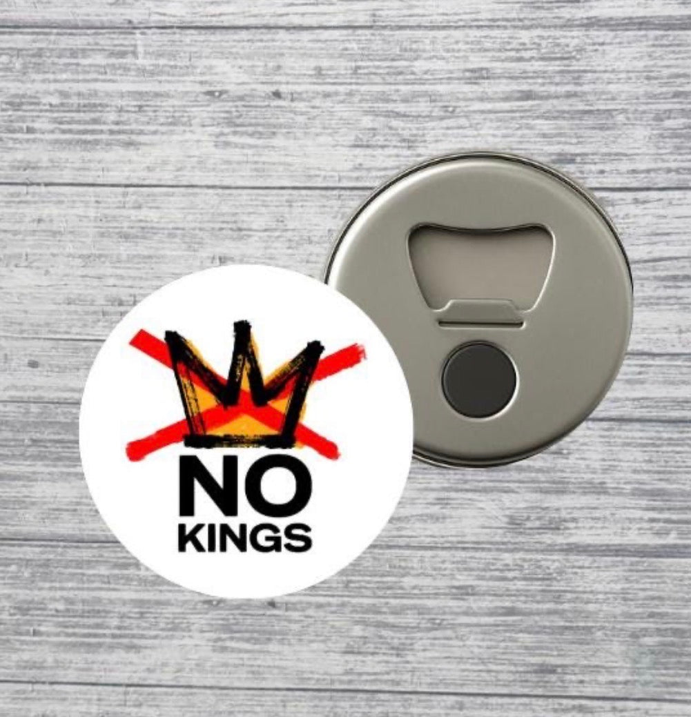 No Kings Bottle Opener Magnet