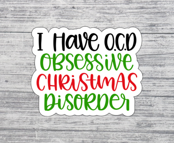 I Have OCD Obsessive Christmas Disorder Sticker