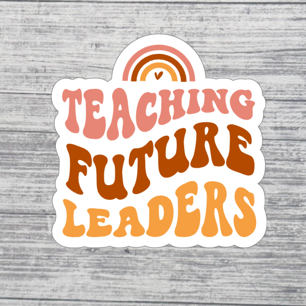Teaching Future Leaders Sticker