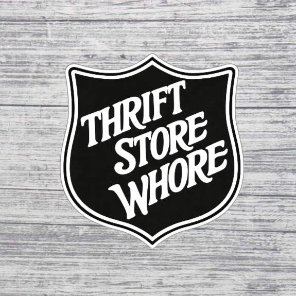 Thrift Store Whore Sticker