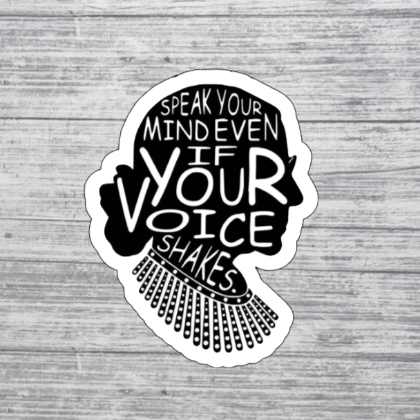 Speak Your Mind Even If Your Voice Shakes Sticker