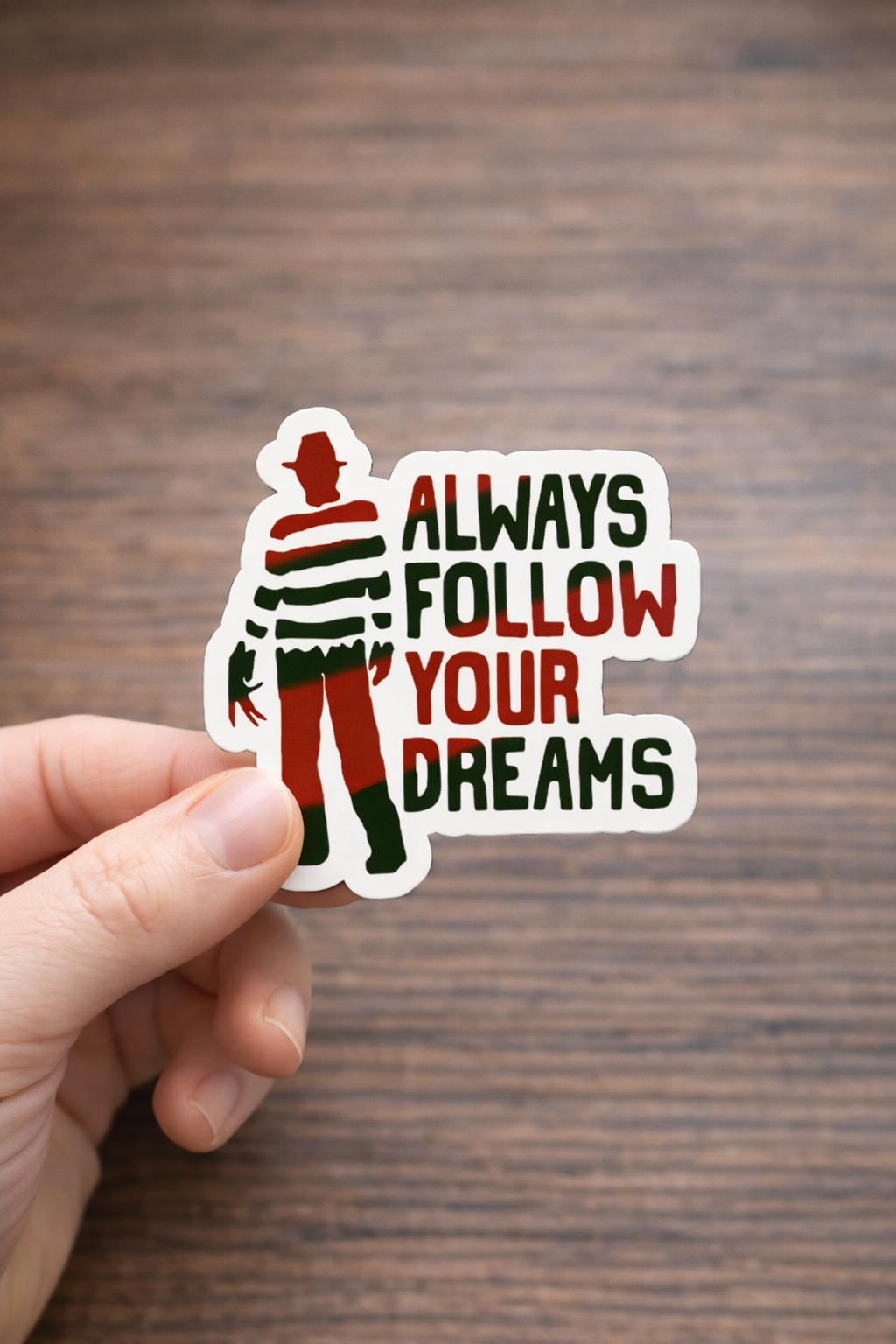 Always Follow Your Dreams Horror Sticker