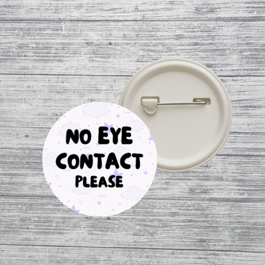 No Eye Contact Please Pin Back Button
