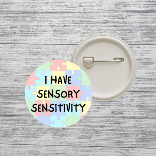 I Have Sensory Sensitivity Pin Back Button