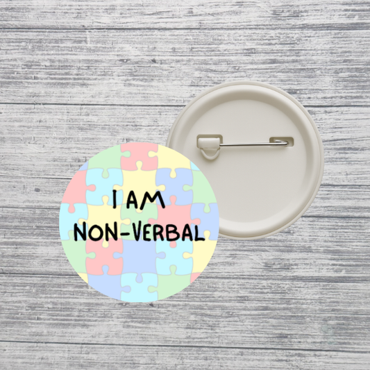 I Am Non-Verbal Pin Back Button