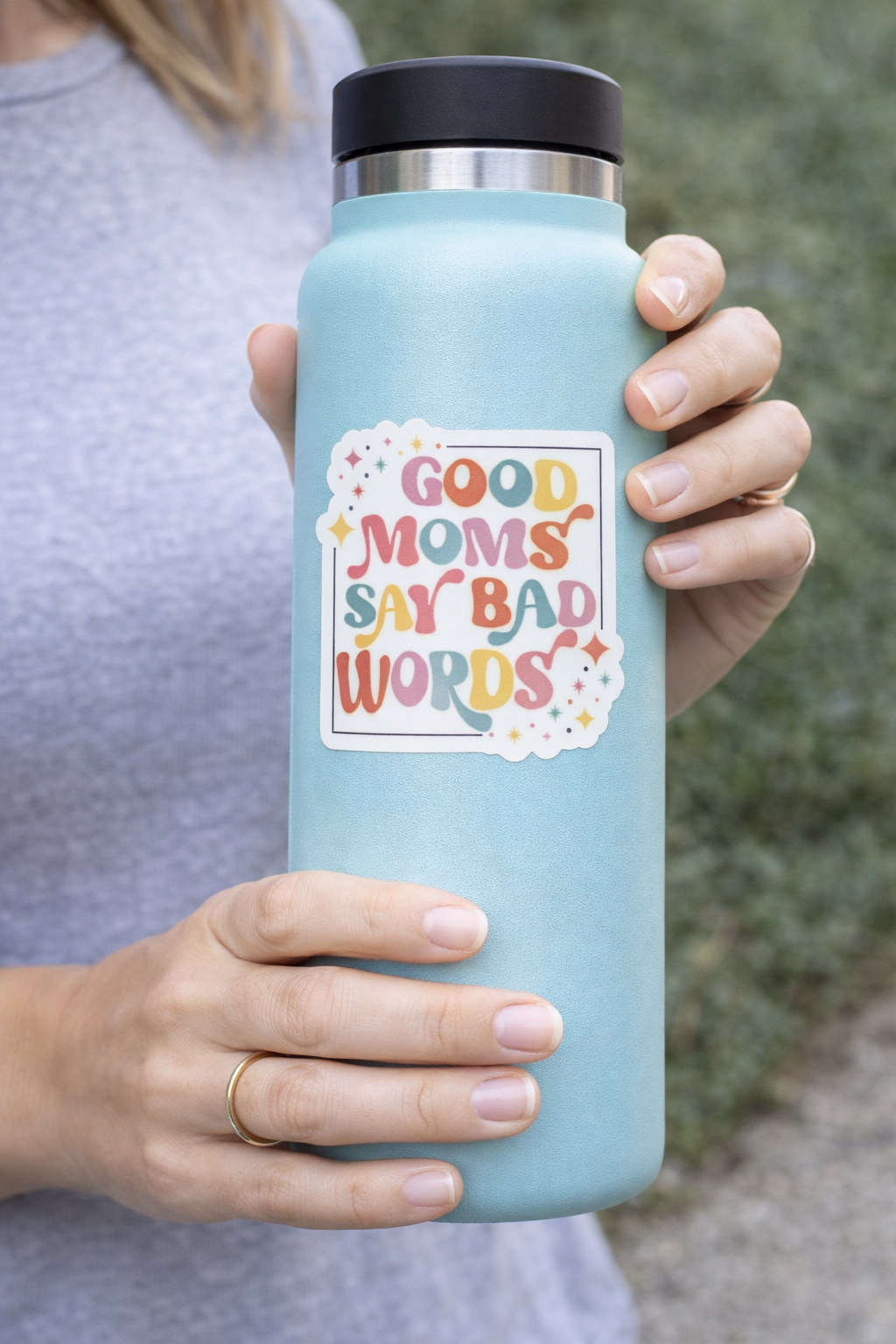 Good Moms Say Bad Words Sticker