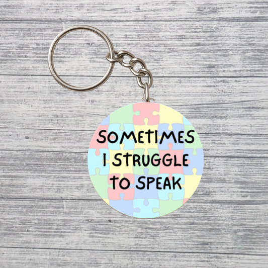 Sometimes I Struggle to Speak Keychain