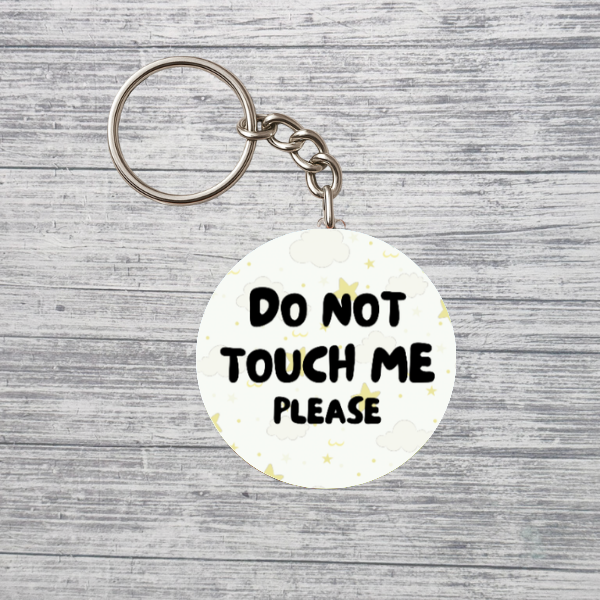 Do Not Touch Me Please Keychain