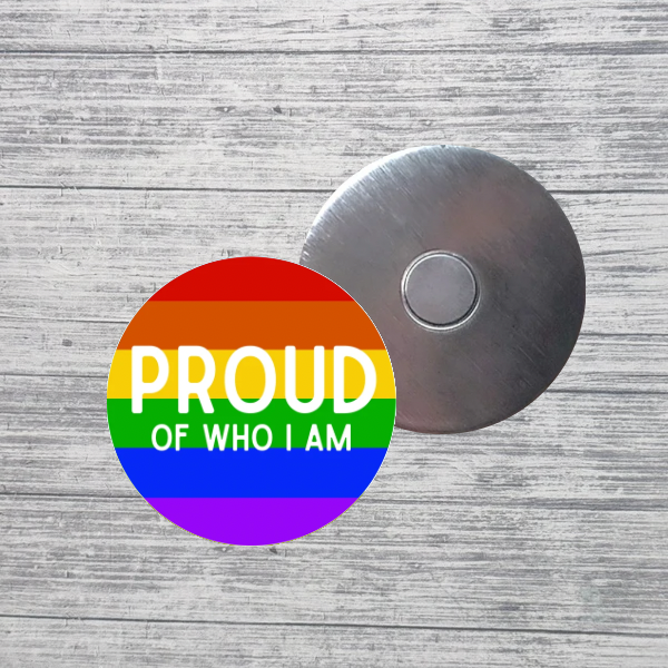 Proud of Who I Am Pride Magnet