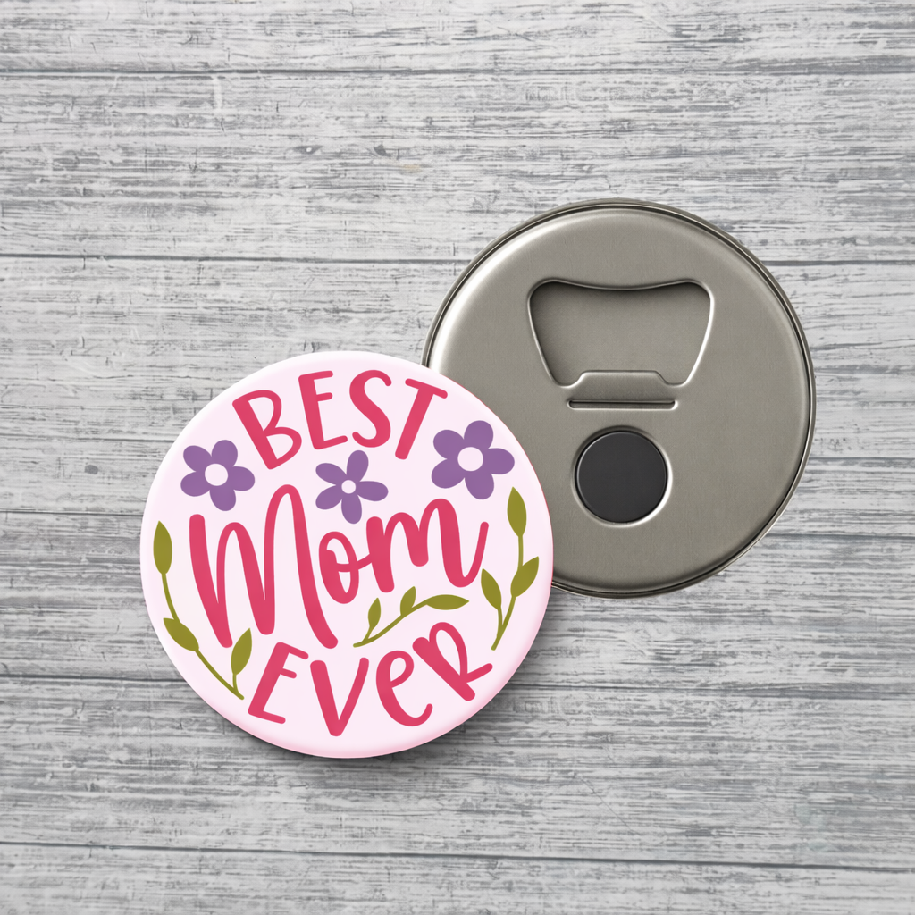 Best Mom Ever Floral Bottle Opener Magnet