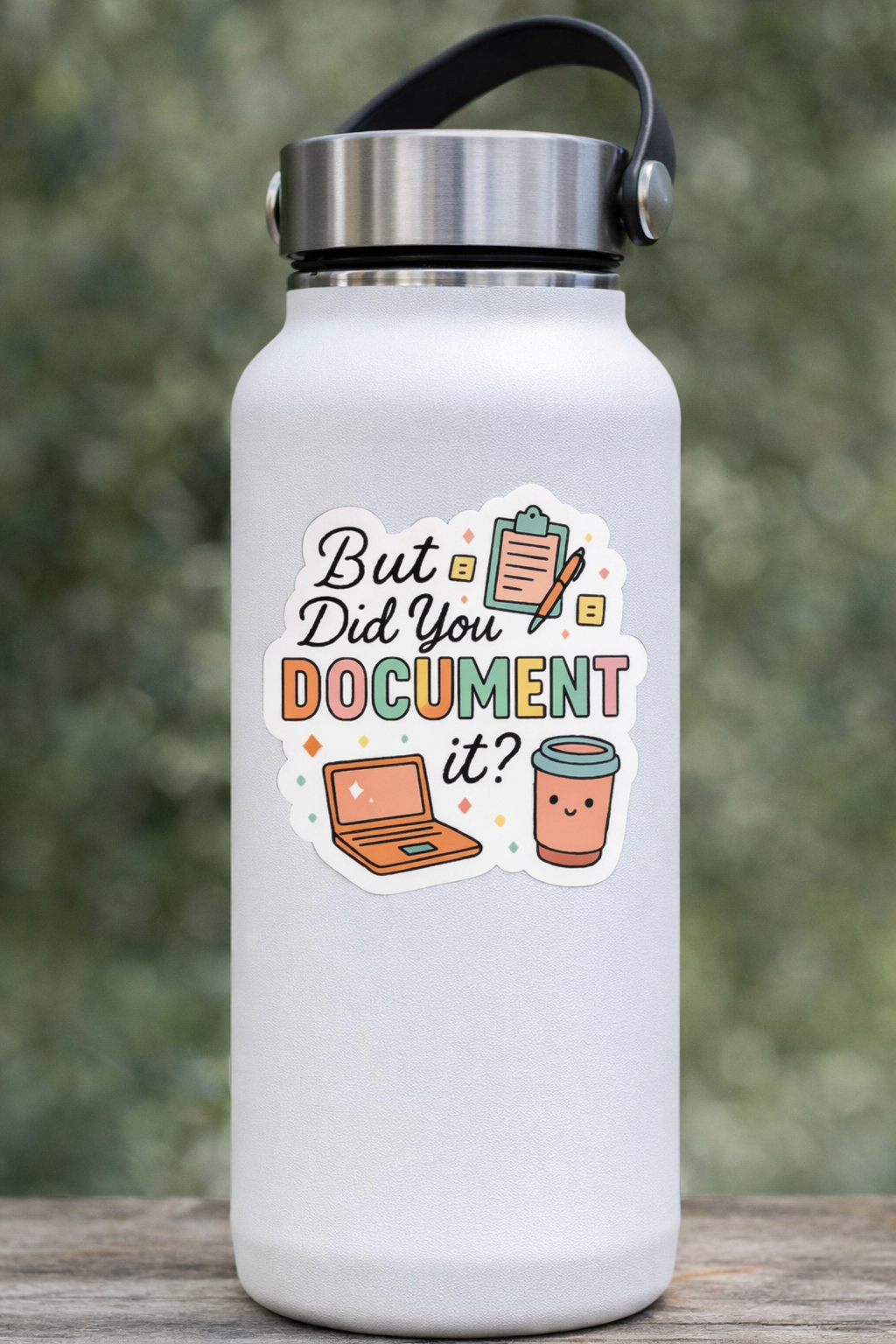 But Did You Document It Sticker