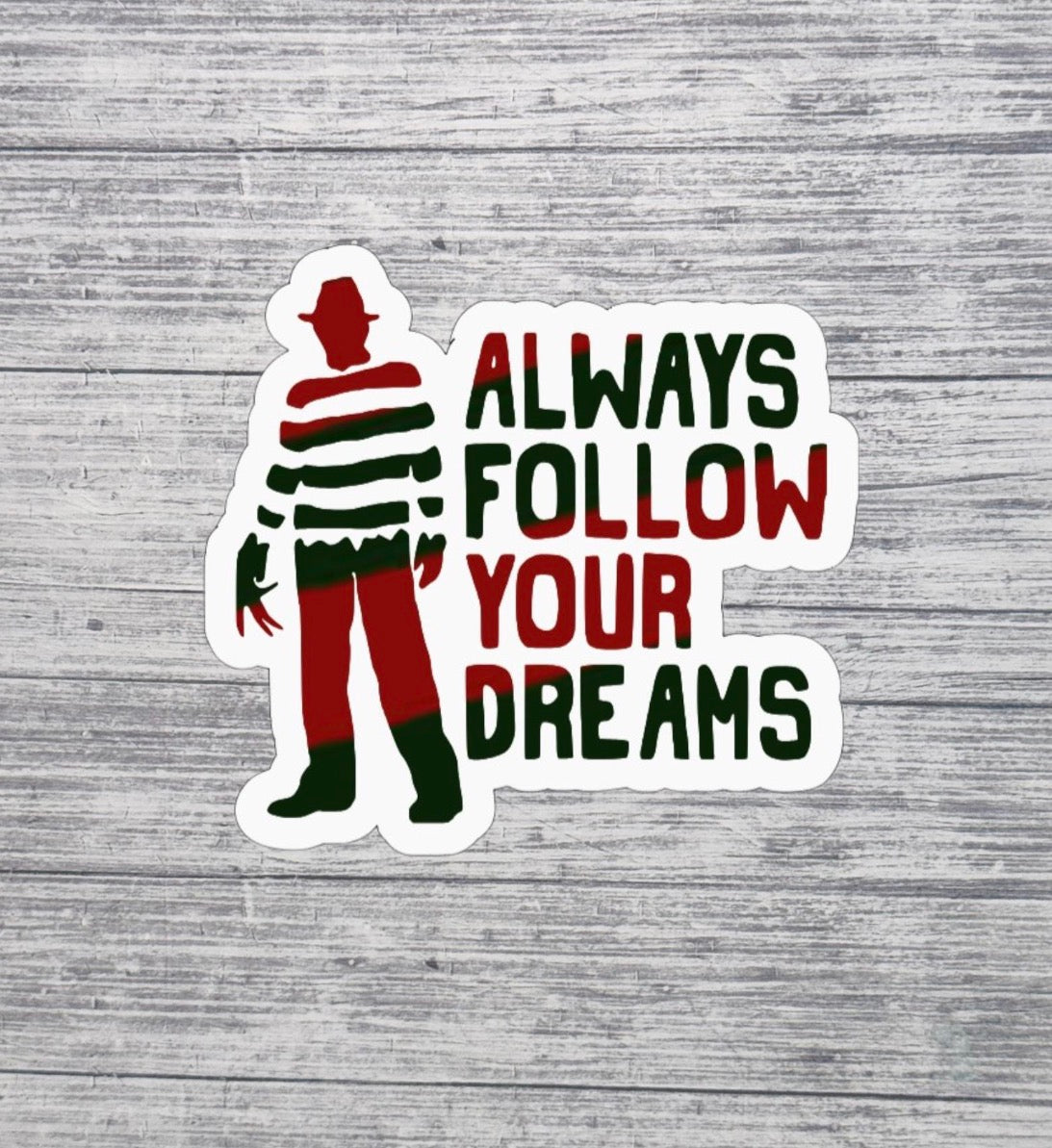 Always Follow Your Dreams Horror Sticker