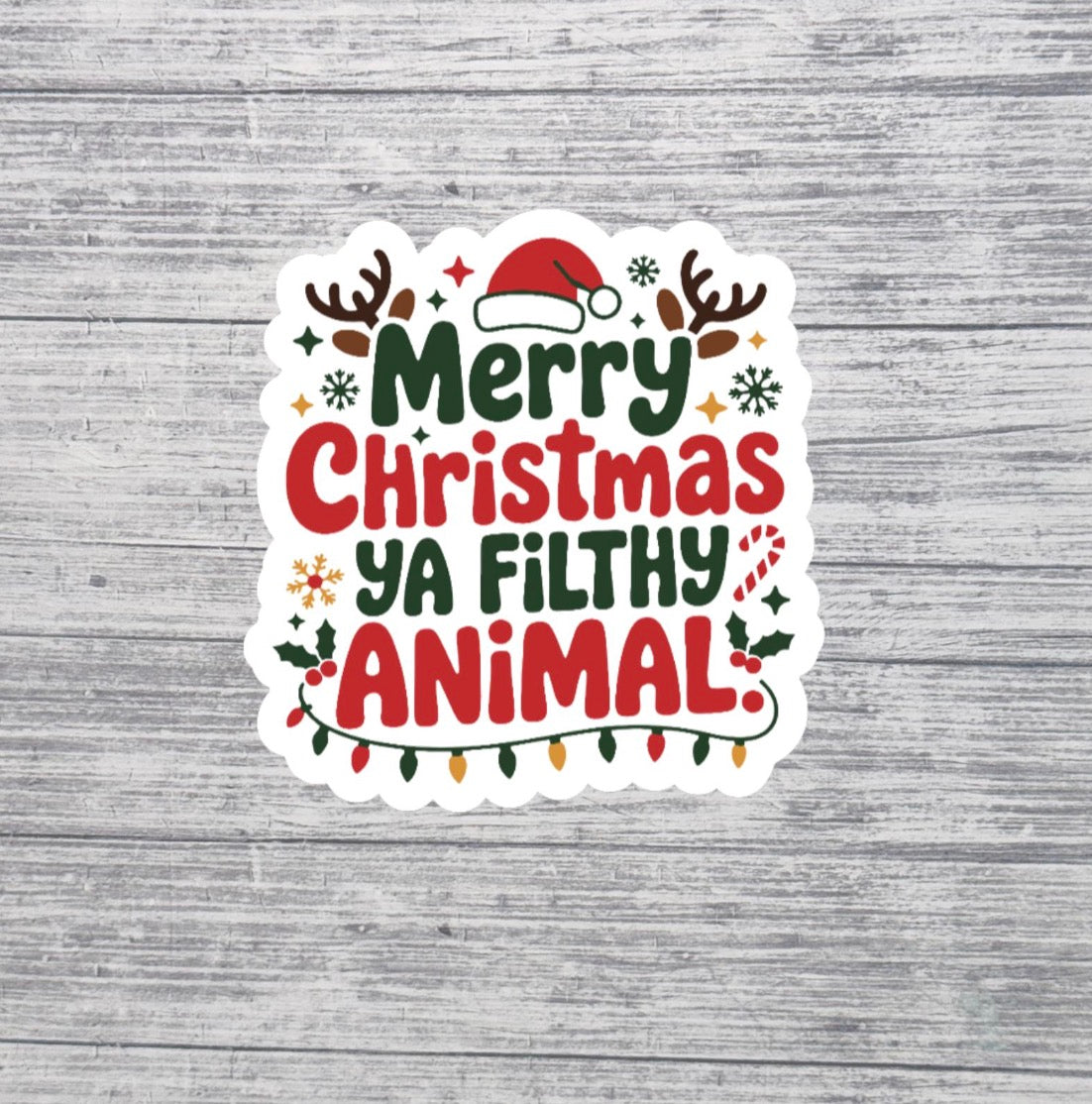 Merry Christmas Ya Filthy Animal Sticker