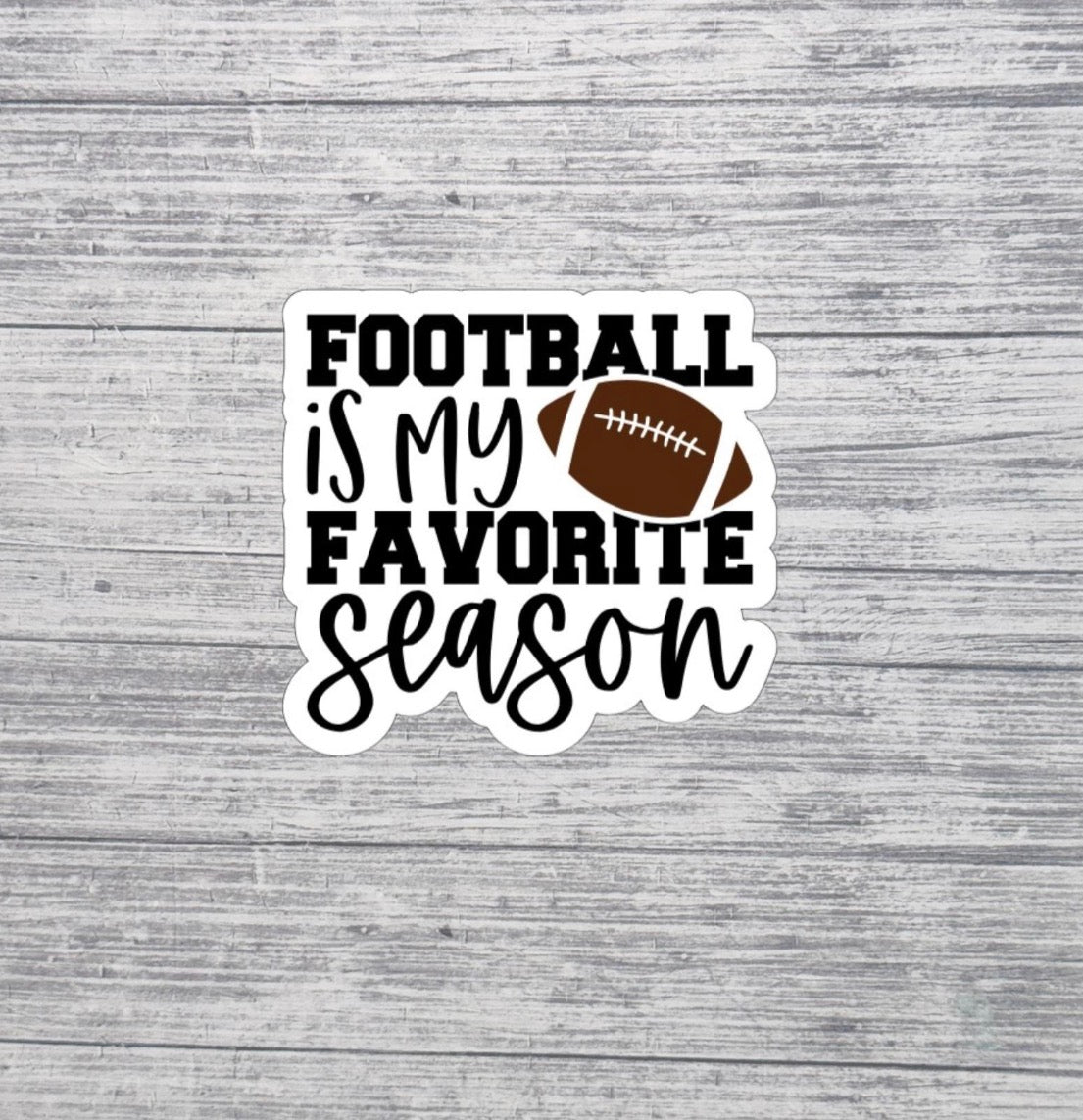 Football Is My Favorite Season Sticker