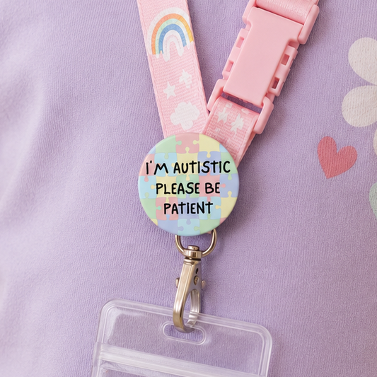 I’m Autistic Please Be Patient Pin Back Button