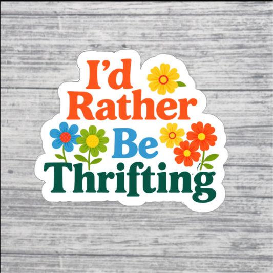 I’d Rather Be Thrifting Sticker