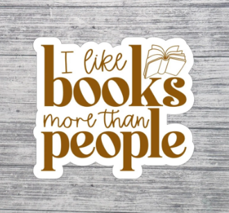 I Like Books More Than People Sticker