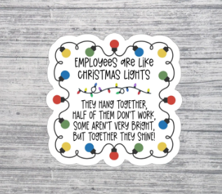 Employees Are Like Christmas Lights Sticker