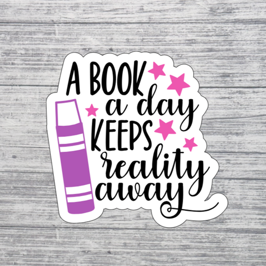 A Book a Day Keeps Reality Away Sticker