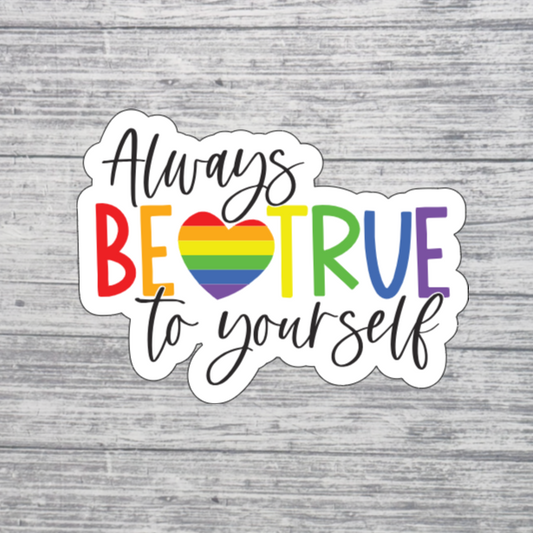 Always Be True to Yourself Rainbow Heart Sticker