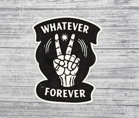 Whatever Forever Peace Hand Sticker