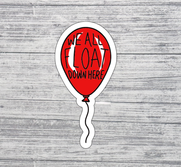 We All Float Down Here Balloon Sticker