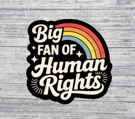 Big Fan of Human Rights Sticker