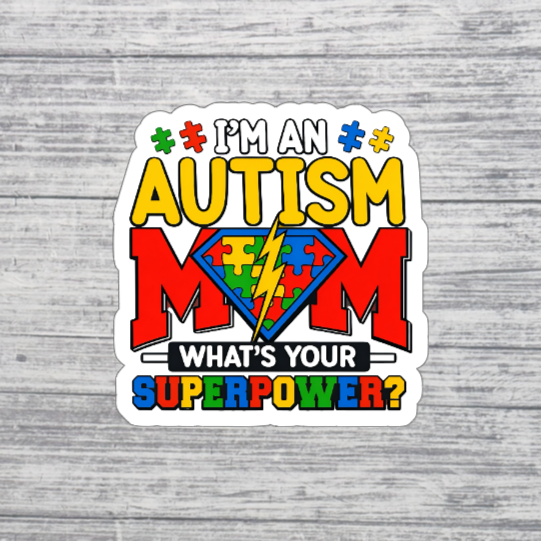 I’m an Autism Mom Superhero Sticker