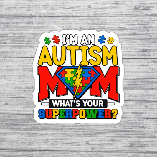 I’m an Autism Mom Superhero Sticker