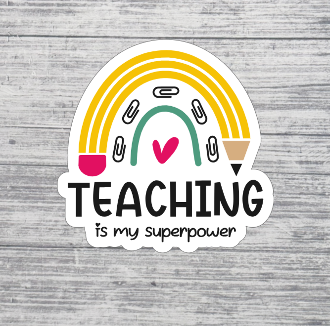 Teaching Is My Superpower Sticker