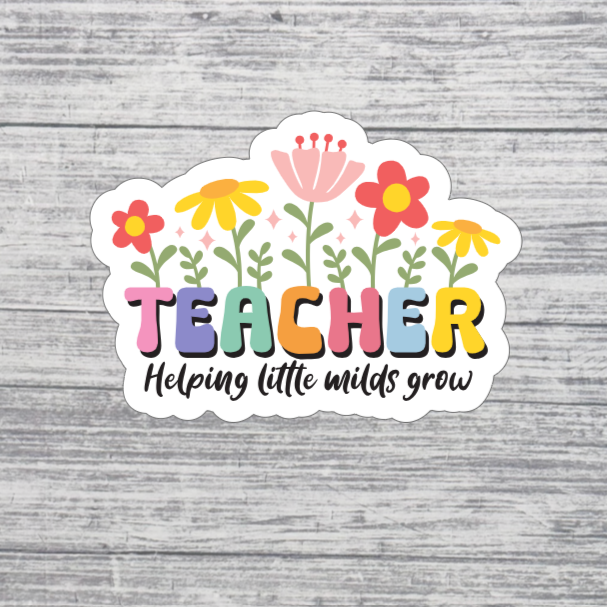 Teacher Helping Little Minds Grow Sticker