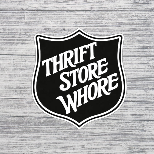 Thrift Store Whore Sticker