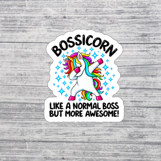 Bossicorn Like a Normal Boss But More Awesome Sticker