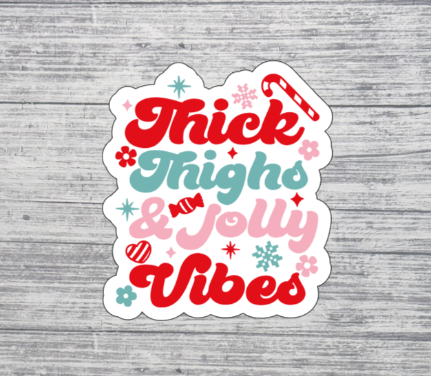 Thick Thighs & Jolly Vibes Sticker