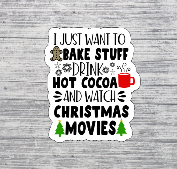 Bake Stuff, Drink Hot Cocoa & Watch Christmas Movies Sticker