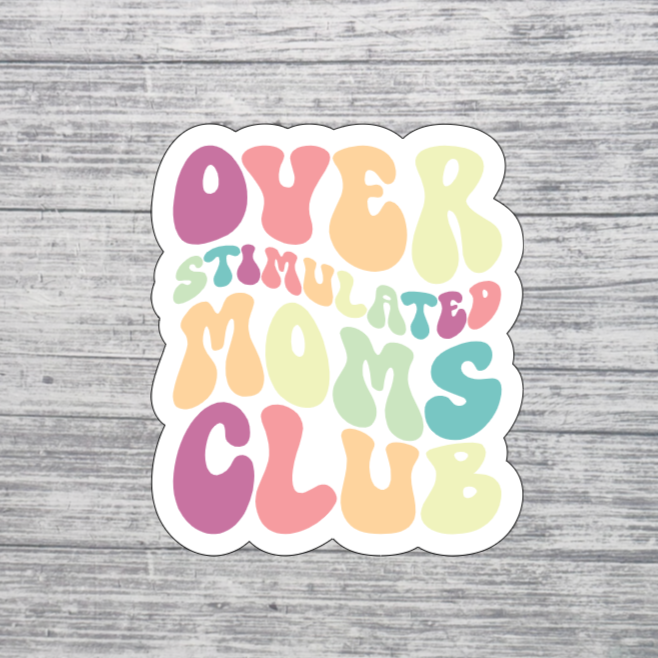 Overstimulated Moms Club Sticker