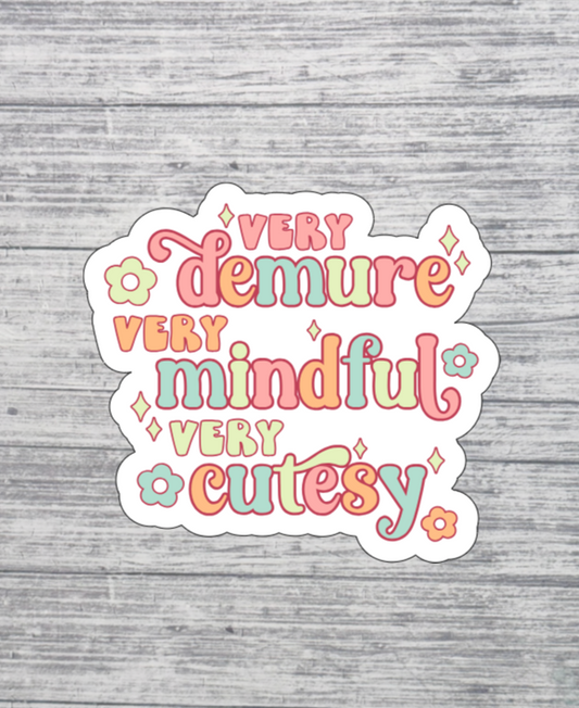 Very Demure Very Mindful Very Cutesy Sticker