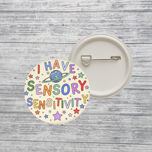 I Have Sensory Sensitivity Button Pin