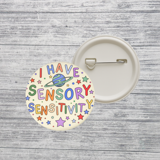 I Have Sensory Sensitivity Button Pin
